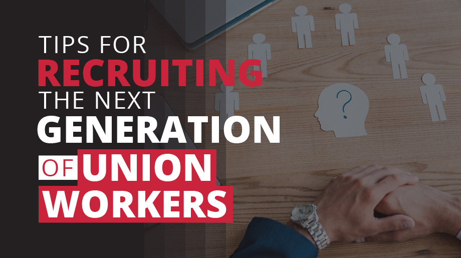 Here are some tips to boost your union recruitment practices.